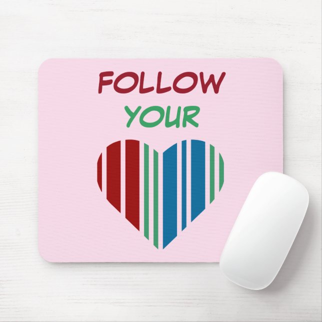 FOLGEN SIE IHREM HERZ MOUSEPAD (Mit Mouse)