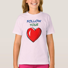 FOLGEN SIE IHREM HERZ T-Shirt