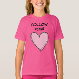 FOLGEN SIE IHREM HERZ T-Shirt