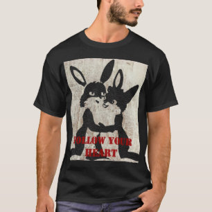 Folgen Sie Ihrem T - Shirt