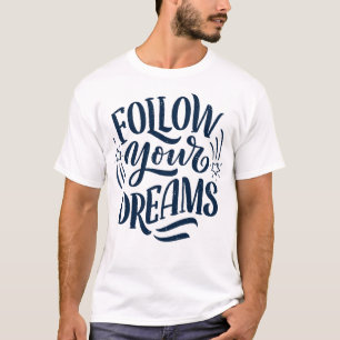 folgen Sie Ihrem Traum 5 T-Shirt