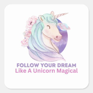 Folgen Sie Ihrem Traum wie ein Einhorn-Zauber Quadratischer Aufkleber
