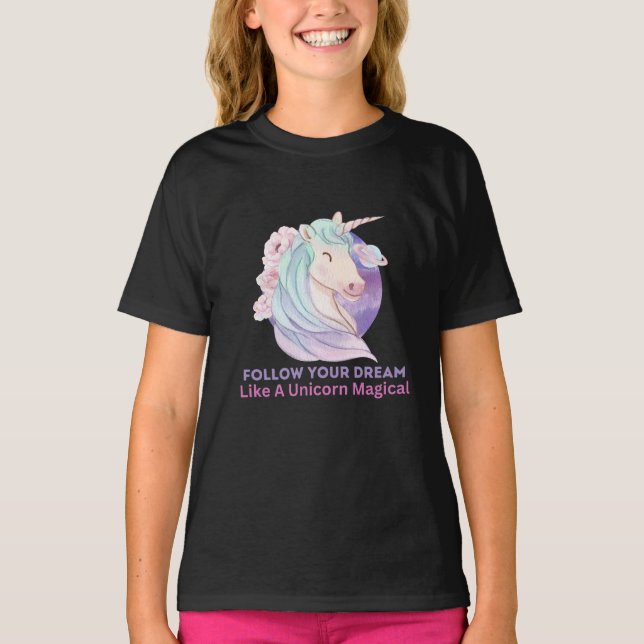 Folgen Sie Ihrem Traum wie ein Einhorn-Zauber T-Shirt (Vorderseite)
