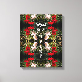 Folgen Sie Ihren Herz-Rose Abstrakt Inspiration Leinwanddruck