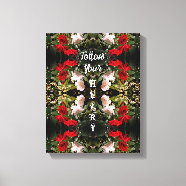 Folgen Sie Ihren Herz-Rose Abstrakt Inspiration Leinwanddruck (Vorderseite)