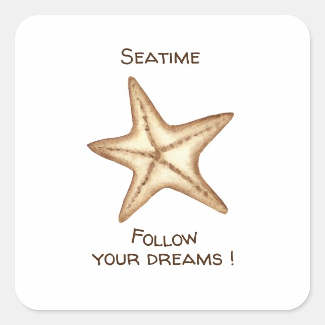 Folgen Sie Ihren Träumen Aquarell Seatime Starfish Quadratischer Aufkleber (Vorderseite)