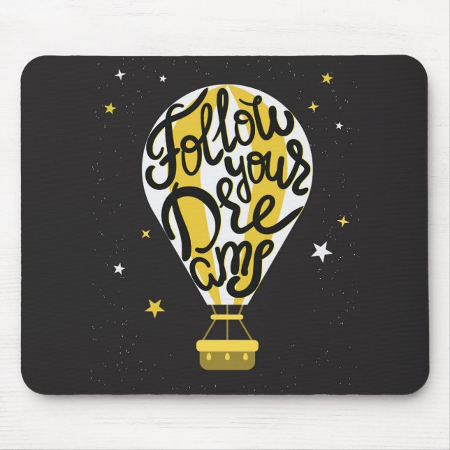 Folgen Sie Ihren Träumen Ballon Mousepad (Vorne)