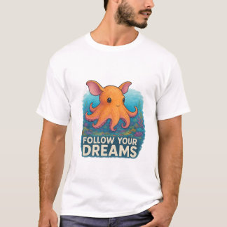 Folgen Sie Ihren Träumen" Dumbo Octopus T-Shirt