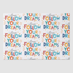 Folgen Sie Ihren Träumen Farbige lustige Typografi Seidenpapier