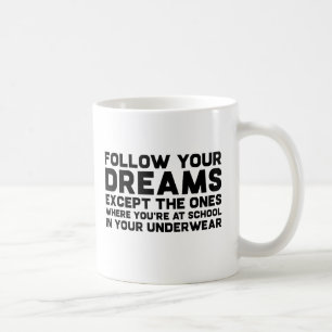 Folgen Sie Ihren Träumen Funny Snarky Joke Typogra Kaffeetasse