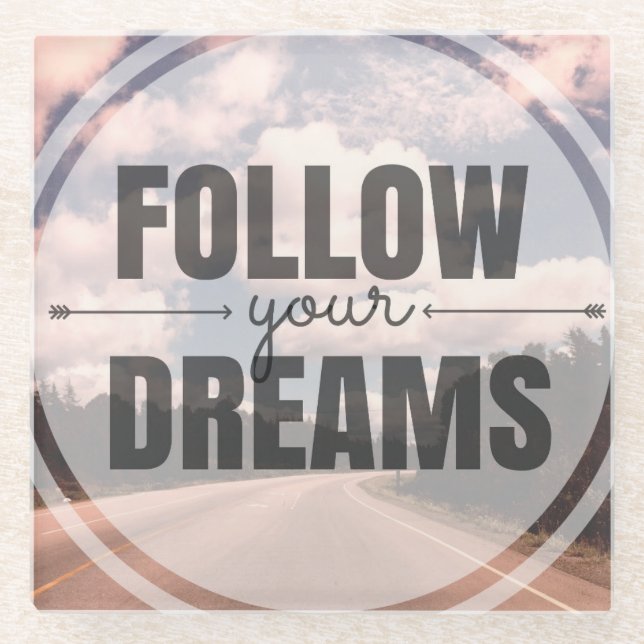 Folgen Sie Ihren Träumen Glasuntersetzer (Vorderseite)