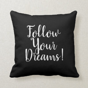 Folgen Sie Ihren Träumen Inspiration Kissen