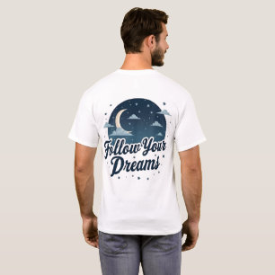 Folgen Sie Ihren Träumen - Inspirationsmoon und St T-Shirt