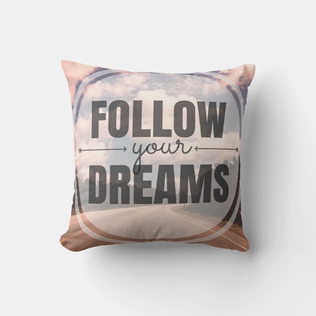 Folgen Sie Ihren Träumen Kissen (Vorderseite)