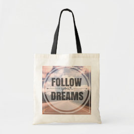 Folgen Sie Ihren Träumen Tragetasche