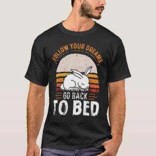 Folgen Sie Ihren Träumen zurück zum schlafenden So T-Shirt