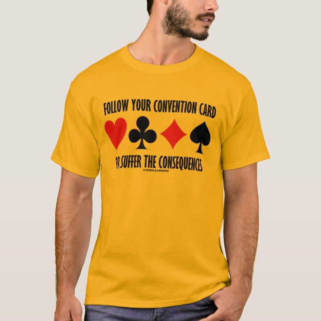 Folgen Sie Ihrer Convention Card oder erleiden Sie T-Shirt (Vorderseite)