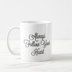Folgen Sie immer Ihrem Herzen Kaffeetasse