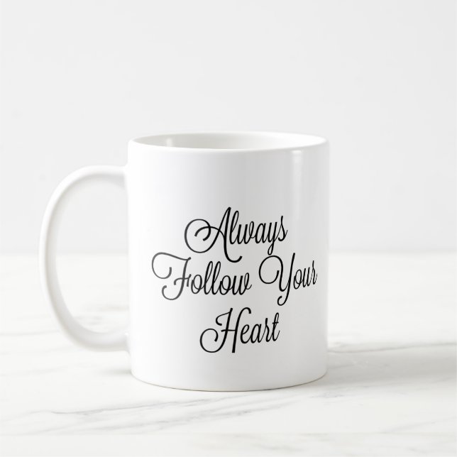 Folgen Sie immer Ihrem Herzen Kaffeetasse (Links)