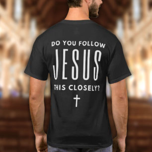 Folgen Sie Jesus so genau? Lustiges T-Shirt