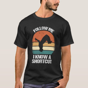 Folgen Sie mir Ich kenne einen Kurzschluss Parkour T-Shirt