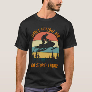 Folgen Sie mir nicht, dass ich einen tollen Schnee T-Shirt