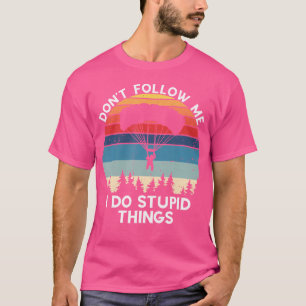 Folgen Sie mir nicht dem Vintagen Fallschirmspring T-Shirt