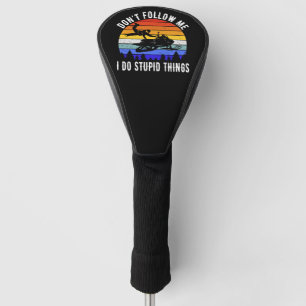 Folgen Sie mir nicht, ich mache dumme Dinge - Schn Golf Headcover