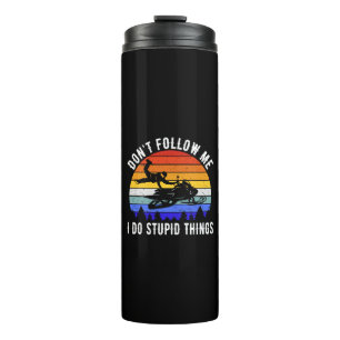 Folgen Sie mir nicht, ich mache dumme Dinge - Schn Thermosbecher