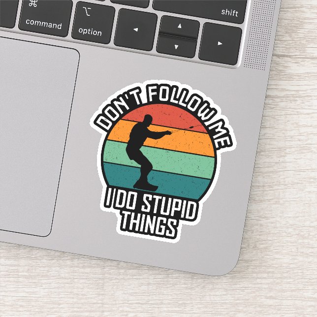Folgen Sie mir nicht, ich mache dumme Dinge wakebo Aufkleber (Detail)