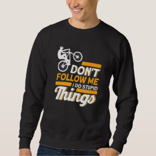 Folgen Sie mir nicht, ich tue dumme Dinge, Berg B Sweatshirt