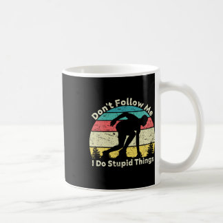 Folgen Sie mir nicht, ich tue dumme Dinge, die Vin Kaffeetasse