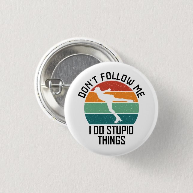 Folgen Sie mir nicht, ich tue dumme Dinge, Eiskrem Button (Vorne & Hinten)