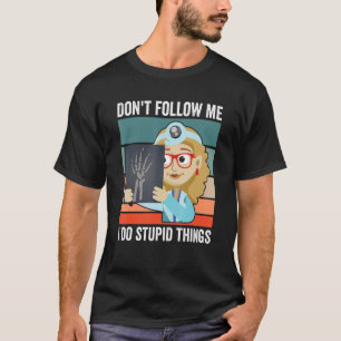 Folgen Sie mir nicht, ich tue dumme Dinge, Radiolo T-Shirt
