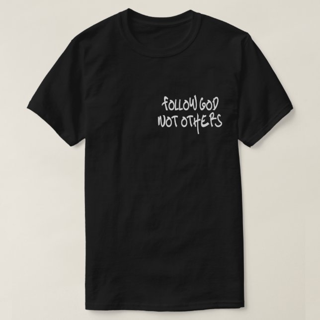folgen Sie nicht anderen T-Shirt (Design vorne)