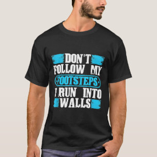 Folgen Sie nicht meinen Fußstapfen, die ich in Wal T-Shirt