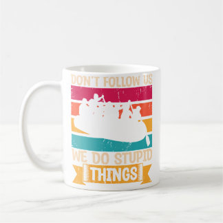 Folgen Sie Uns Nicht, Wir Machen Dumme Dinge White Kaffeetasse