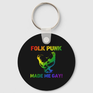 Folk Punk machte mich zum schwulen Huhn Lgbtq Prid Schlüsselanhänger