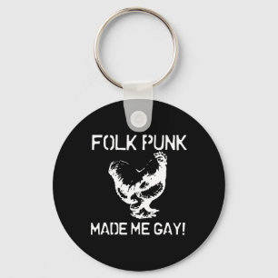 Folk Punk machte mich zum schwulen Hühner-Punk Schlüsselanhänger