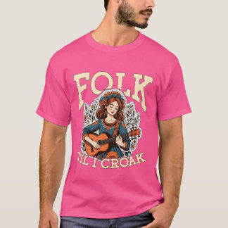 Folkil I Croak Musical Instrument fried T-Shirt