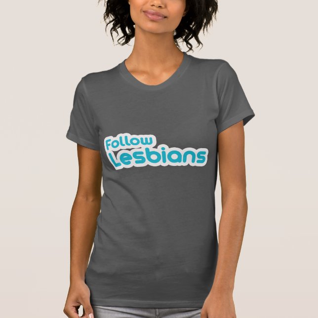 FOLLOW LESBIANS T-Shirt (Vorderseite)