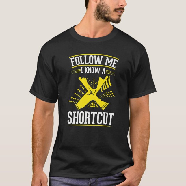 Follow me I know a Shortcut Free Runner Parkour   T-Shirt (Vorderseite)