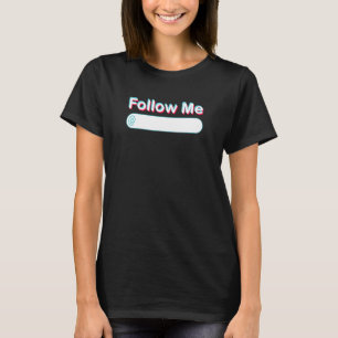 Follow Me Schreiben Sie Ihre Tag Social Media für  T-Shirt