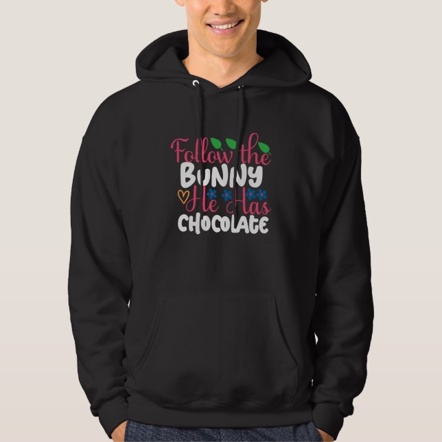 Follow The Bunny He Has Chocolate Cute Easter Bunn Hoodie (Vorderseite)