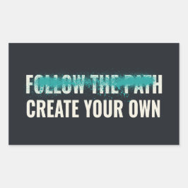 Follow the Path Create Your Own Motivational Quote Rechteckiger Aufkleber