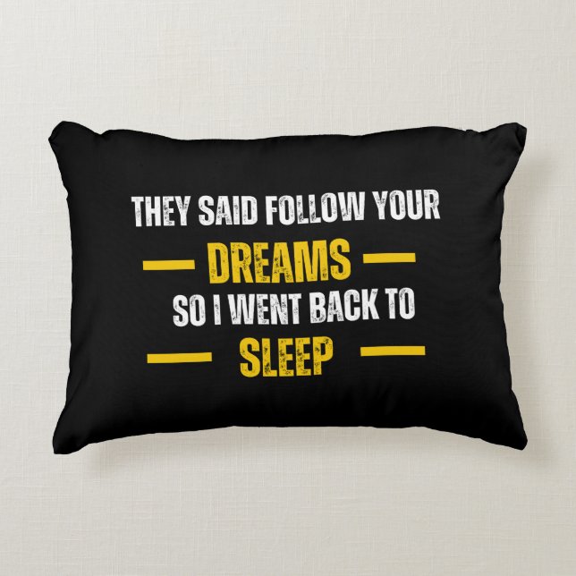 Follow your dreams_ Funny sarcastic throw pillow Dekokissen (Vorderseite)
