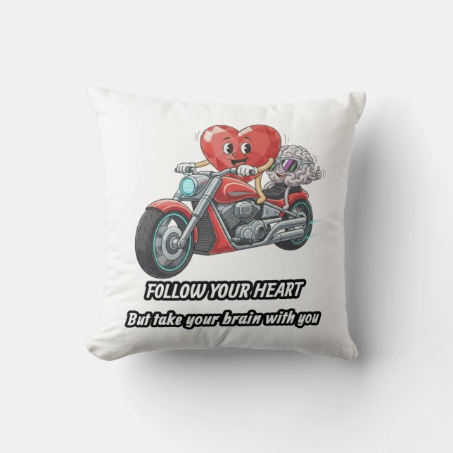 Follow your heart take your brain kissen (Vorderseite)