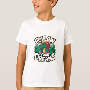FollowYourDreams T-Shirt