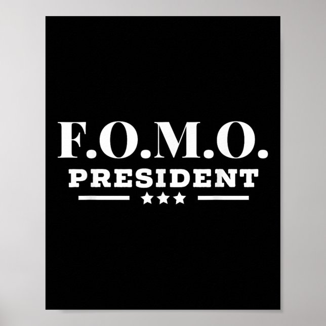 Fomo Präsident Angst vor Vermisstem, Unglaublich w Poster (Vorne)