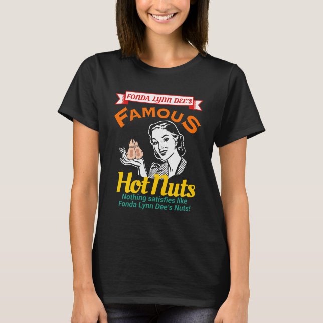 Fonda Lynn Dees berühmte Hot Nuts T-Shirt (Vorderseite)